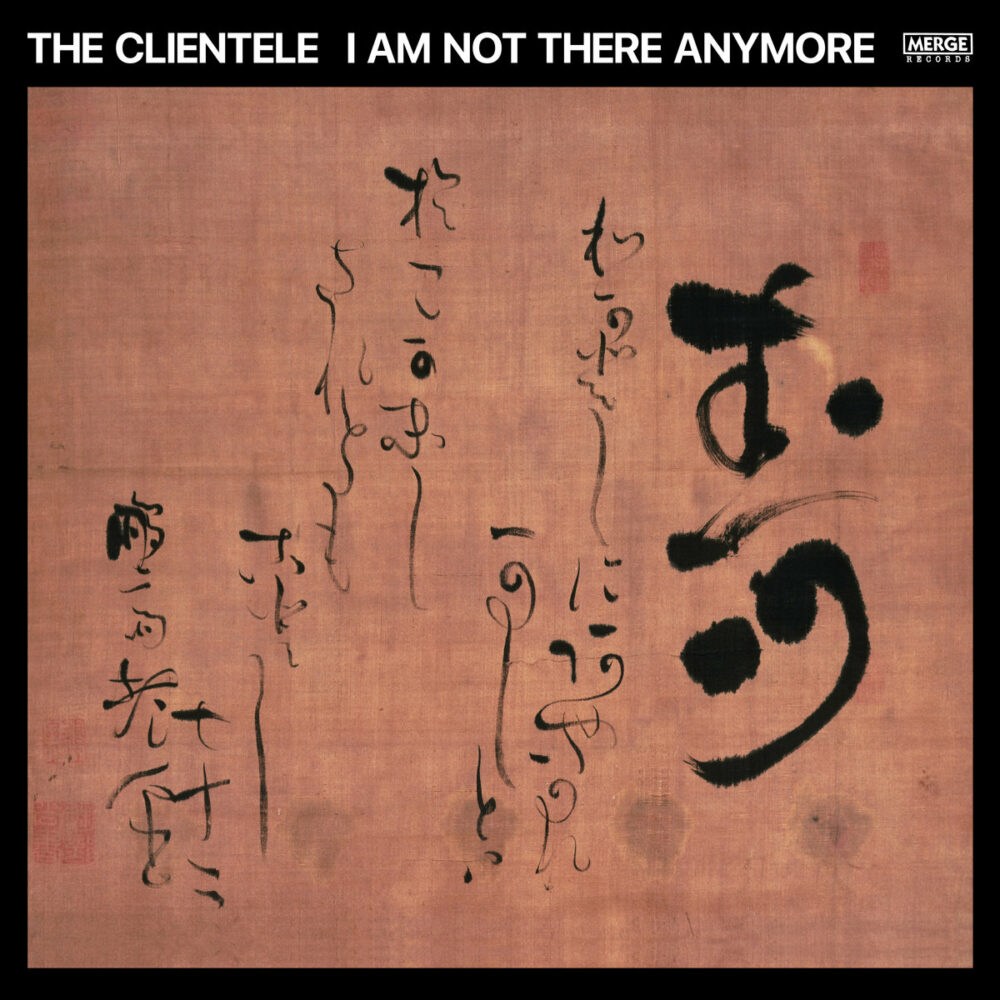 The Clientele – I Am Not There Anymore