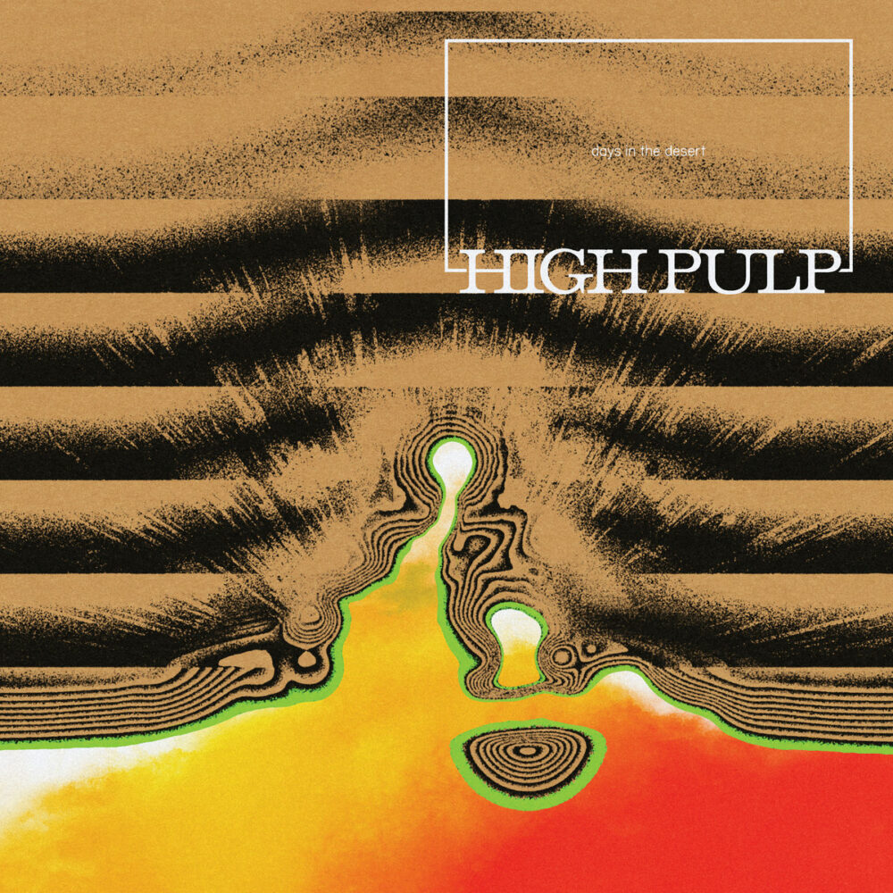 High Pulp – Days In The Desert