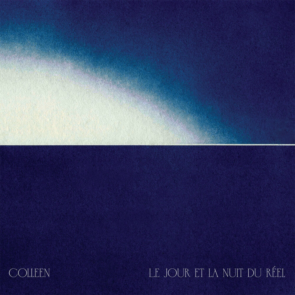 Colleen – Le jour et la nuit du réel