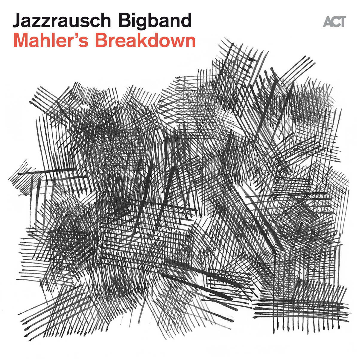 Jazzrausch Bigband – Mahler’s Breakdown
