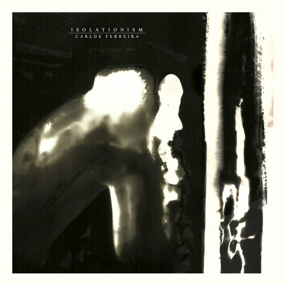 Carlos Ferreira - Isolationism