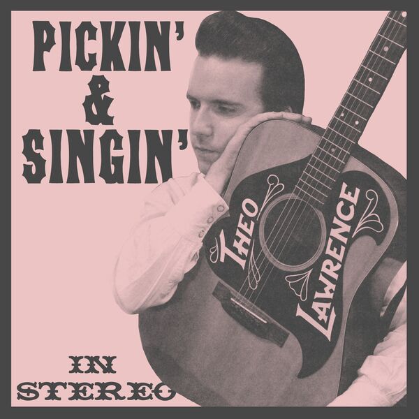 Theo Lawrence – Pickin’ & Singin’
