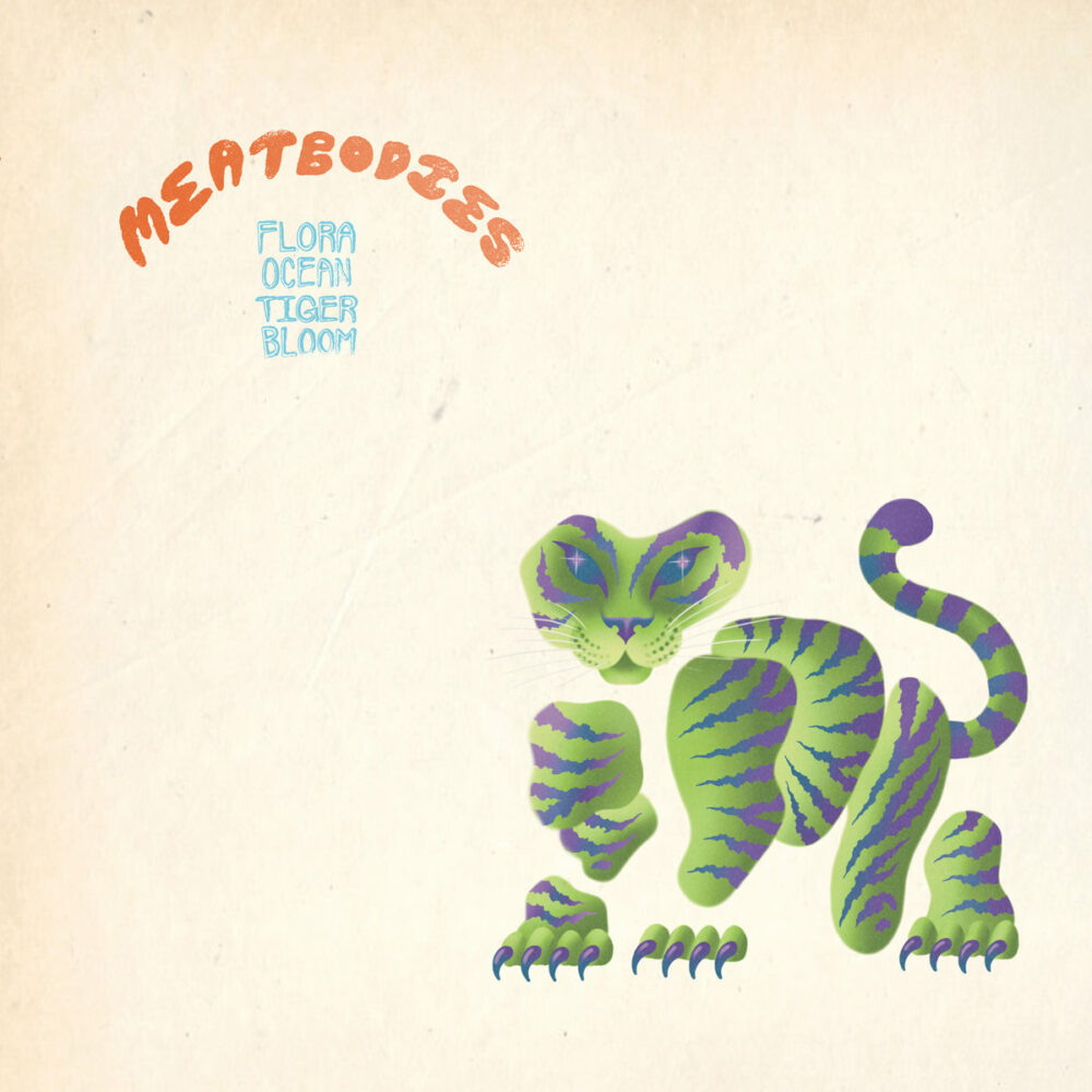 Meatbodies – Flora Ocean Tiger Bloom
