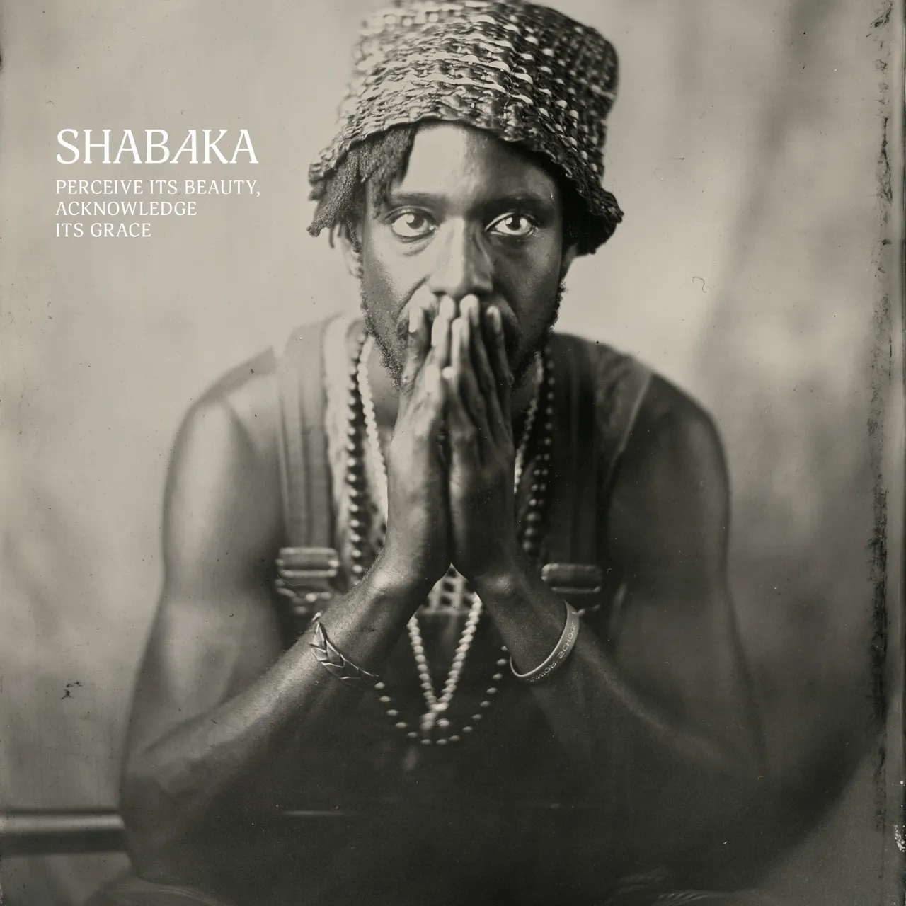 Shabaka – Perceive its Beauty Acknowledge its Grace