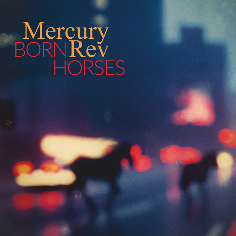 MERCURY-REV-born-horses