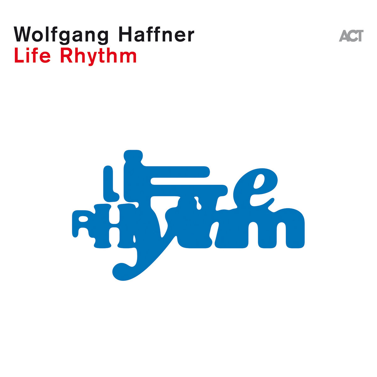 Wolfgang Haffner – Life Rhythm