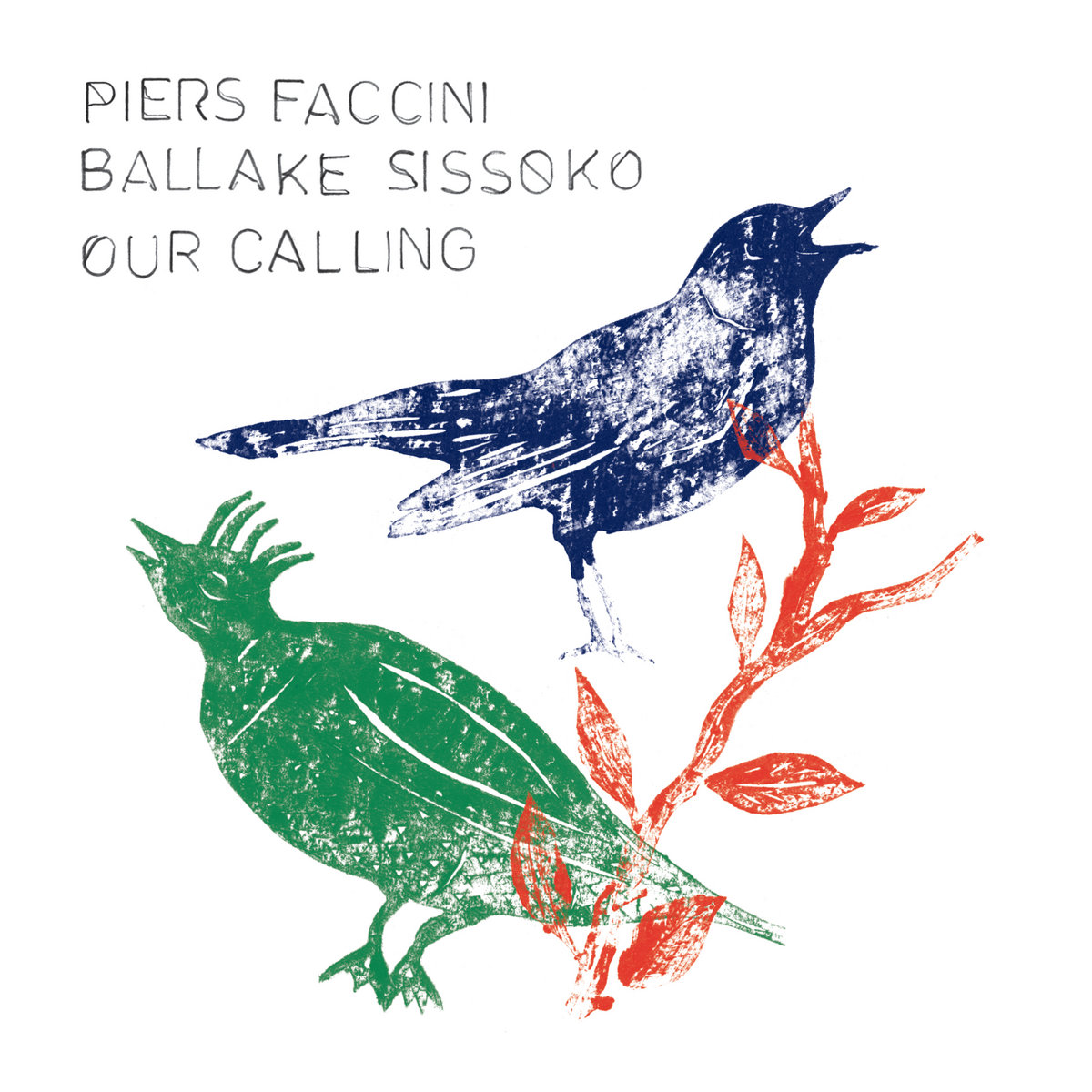 Piers Faccini & Ballaké Sissoko – Our Calling Piers Faccini & Ballaké Sissoko – Our Calling 