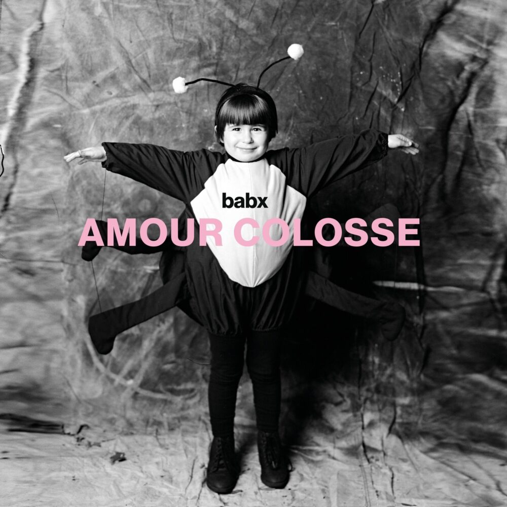 Babx – Amour Colosse