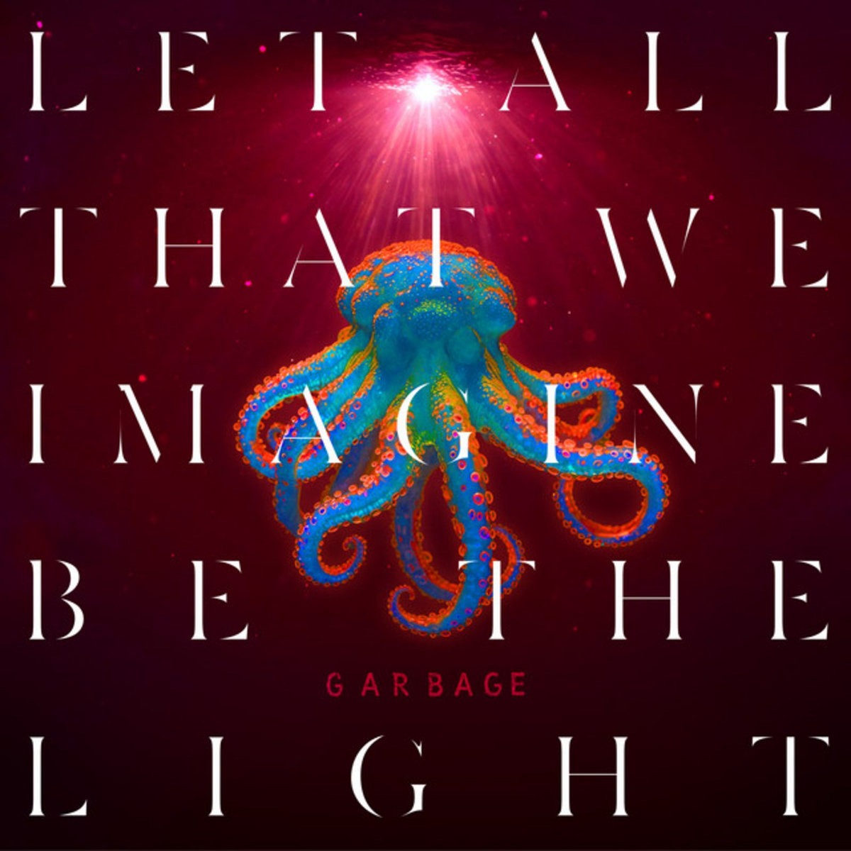 Garbage-Let-All That-We-Imagine-Be-the-Light