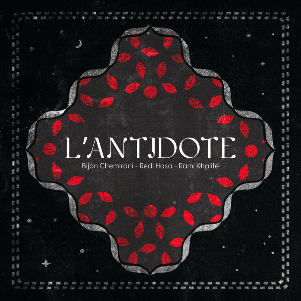 L’Antidote (Bijan Chemirani – Redi Hasa – Rami Khalifé) – L’Antidote