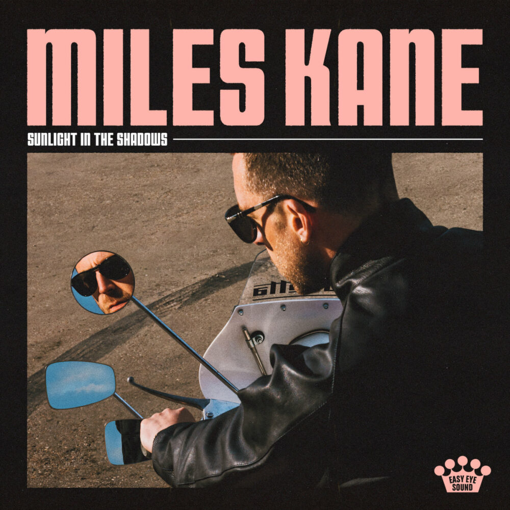Miles Kane – Sunlight in the shadows