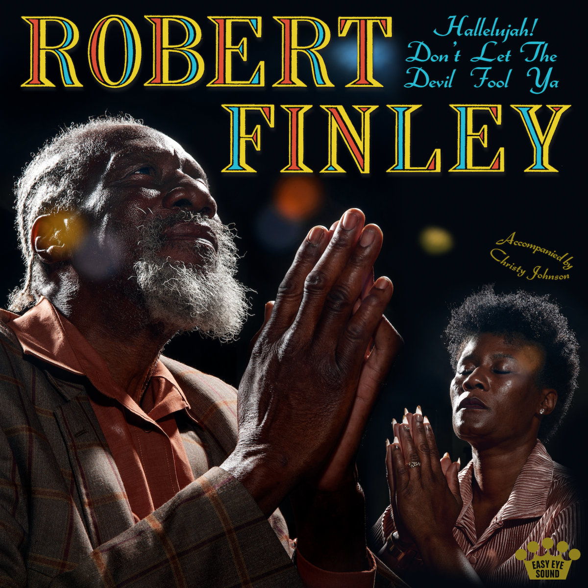 Robert Finley – Hallelujah! Don’t Let The Devil Fool Ya 