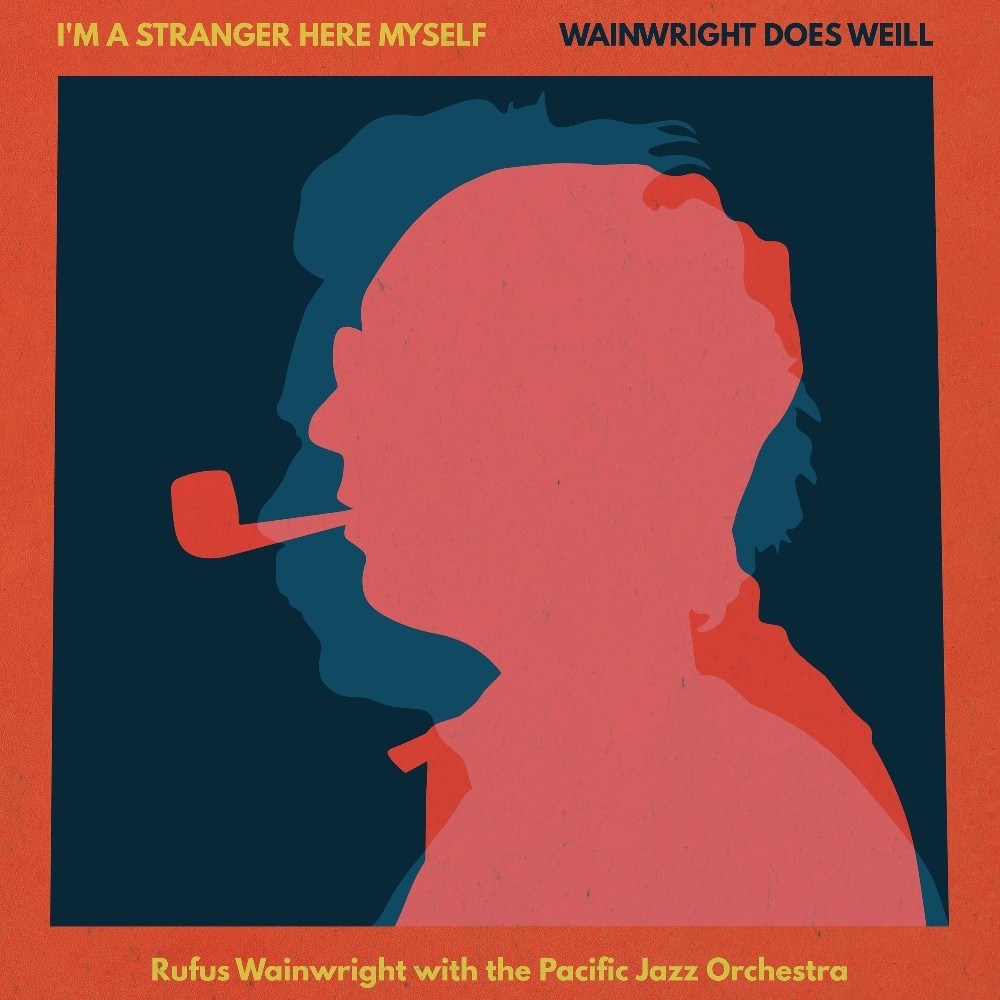 Rufus Wainwright & Pacific Jazz Orchestra – I’m a Stranger Here Myself