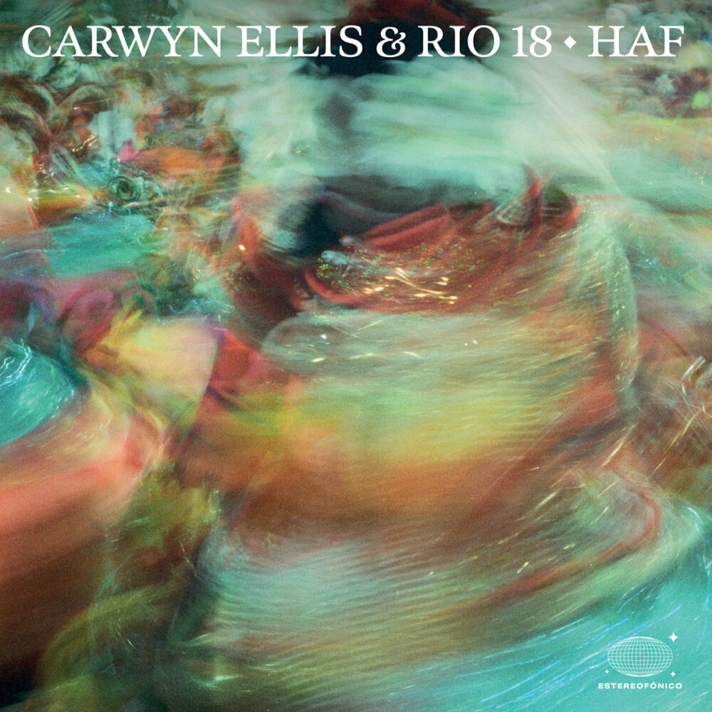 CARWYN ELLIS & RIO 18 – Haf