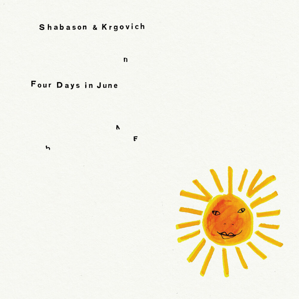Shabason & Krgovich – Four Days In June