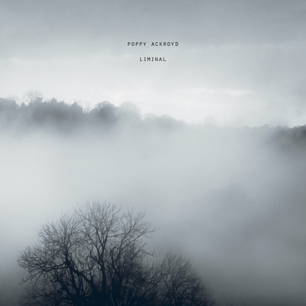 Poppy Ackroyd – Liminal